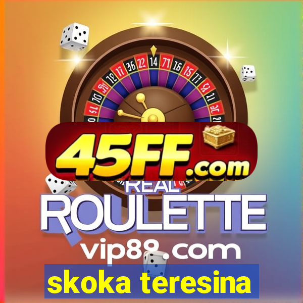 skoka teresina